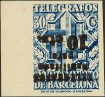 (*) 18his 1942. Barcelona. Telégrafos. 10 Cts Sobre 30 Cts Azul. SIN DENTAR Y SOBRECARGA INVERTIDA. MAGNIFICO. (E - Barcelona