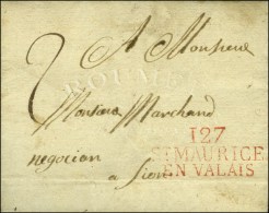 127 / ST MAURICE / EN VALAIS Rouge Sur Lettre Avec Texte Daté De Chatel 1813 Adressée à Sion.... - 1792-1815: Départements Conquis