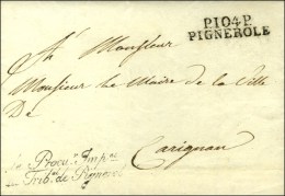 P. 104. P / PIGNEROLE Sur Lettre En Franchise. Au Recto Le Procur. Impal / Du Tribal De Pignerole. 1813. - SUP. - 1792-1815: Départements Conquis