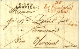 26 / Le Vaudreuil / LOUVIERS Rouge + P. 26. P. / LOUVIERS Sur Lettre Avec Texte Daté 1820 Adressée... - Sonstige & Ohne Zuordnung