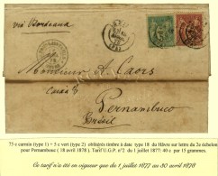 Càd LE HAVRE (74) / N° 71 + 75 18 AVRIL 1878 Sur Lettre 2 Pour Pernambouc. Très Rare Tarif... - Autres & Non Classés