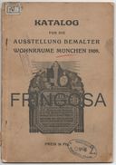 Katalogo Für Die Ausstellung Bemalter Wohnräume München 1909. - Catálogos