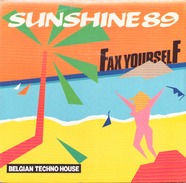 45 TOURS FAX YOURSELF CBS 13255 SUNSHINE 89 / TECHNO JAM - Dance, Techno En House