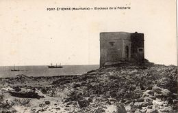 MAURITANIE NOUADHIBOU (PORT-ETIENNE) BLOCKAUS DE LA PECHERIE - Mauritanie