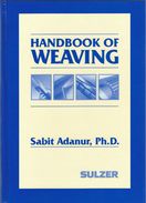 HANDBOOK OF WEAVING BY SABIT ADANUR, PH.D. Language: Englisch, ISBN13: 9781587160134, Ungebraucht, Wie Neu!!! - Ingenieurswissenschaften