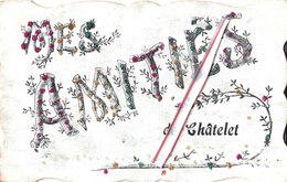 Mes Amitiés De CHATELET - Superbe Carte Colorée - Châtelet
