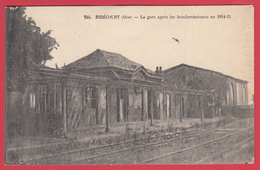 CPA * 60 * RIBÉCOURT * La GARE Après Les Bombardements 1914-15. Scann Recto Verso - Ribecourt Dreslincourt