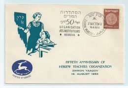 ISRAEL  COVER - 50th ANNIVERSARY OF HEBREW TEACHERS ORG. 1953 #28. - Briefe U. Dokumente