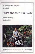 Catalogo Mostra Franco Assetto "hard And Soft" It Is Lovely. Galleria Del Naviglio. Giugno 1977 - Arts, Architecture