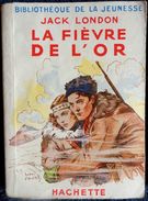 Jack London - La Fièvre De L´or - Bibliothèque De La Jeunesse - ( 1951 ) . - Bibliothèque De La Jeunesse