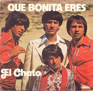 45 TOURS EL CHATO CARRERE 49409 QUE BONITA ERES / MIRAME - Sonstige - Spanische Musik