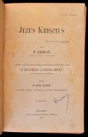 P. Didon: Jézus Krisztus I. Kötet. Ford. Kiss János és Sulyok István. Kiadja Kiss... - Non Classificati