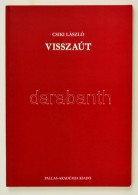 Csiki László: Visszaút. 1985-2000. Csíkszereda, 2000, Pallas-Akadémia.... - Ohne Zuordnung