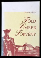 Tolnay Gábor: Föld - Ember - Törvény. Adatok, Tények, Következtetések... - Ohne Zuordnung