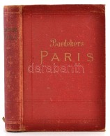 Karl Baedeker: Paris. Nebst Einigen Routen Durch Das Nördliche Frankreich. Handbuch Für Reisiende.... - Unclassified