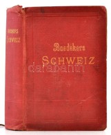 Karl Baedeker: Die Schweiz Nebst Den Angrenzenden Teilen Von Oberitalien, Savoyen Und Tirol. Handbuch Für... - Unclassified