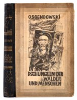 Ferdinand Ossendowski: In Den Dschungeln Der Wälder Und Menschen. Frankfurt A.M., 1924, Frankfurter... - Ohne Zuordnung