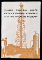 Kiss László, Kiszely Gyula, Vajda Pál: Magyarország Ipari MÅ±emlékei. Industrial... - Ohne Zuordnung