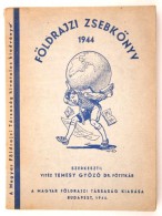 Vitéz Dr. Temesy GyÅ‘zÅ‘: Földrajzi Zsebkönyv 1944-re. Bp., 1944. M. Földrajzi T. 236 P. A... - Ohne Zuordnung