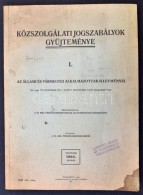 Közszolgálati Jogszabályok GyÅ±jteménye I. Az állami és Vármegyei... - Unclassified