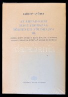 Györffy György: Az Árpád-kori Magyarország Történeti Földrajza I.... - Ohne Zuordnung