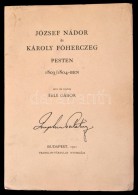 Éble Gábor: József Nádor és Károly FÅ‘herceg Pesten 1803/1804-ben. Bp.,... - Unclassified