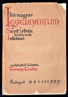 Kis Magyar Legendárium és Szent István Királynak Intelmei. EredetibÅ‘l Forditotta... - Ohne Zuordnung