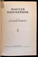 Julier Ferenc: Magyar Hadvezérek.
Bp., [1930], Stádium. 470,[2]p. Szövegközti... - Ohne Zuordnung