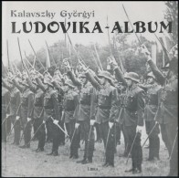 Kalavszky Györgyi: Ludovika-album. A Magyar Királyi Honvéd Ludovika Akadémia... - Ohne Zuordnung