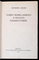 Szomory DezsÅ‘: Harry Russel-Dorsan A Francia HadszintérrÅ‘l. Bp., 1918, Pallas Irodalmi és Nyomdai... - Non Classificati
