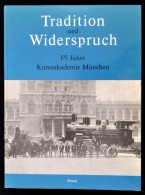 Taradition Und Widerspruch. 175 Jahre Kunstakademie München. München, 1985, Prestel-Verlag. Kiadói... - Non Classificati