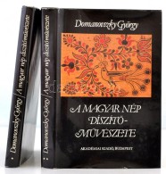 Domanovszky György: A Magyar Nép DíszítÅ‘mÅ±vészete I-II. Kötete. Bp.,1981, ... - Non Classificati