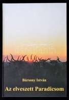 Bársony István: Az Elveszett Paradicsom. Bp., é.n., Szent-Györgyi Albert... - Non Classificati