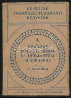 Dr. Kelen Béla: Gyógyítás Röntgen-, Rádium- és... - Non Classificati