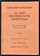 Dr. Szabó Imre: Az ElsÅ‘ Segítségnyujtás Vezérfonala. Bp., 1943, Budapesti... - Non Classificati