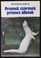 Dr. Holdas Sándor: Prémek, SzÅ‘rmék, Prémes állatok. Bp., 1978,... - Ohne Zuordnung