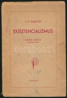 Sartre, Jean-Paul: Exisztencializmus. [Bp.], [1947], Studio. A Fordító, Csatlós János... - Unclassified