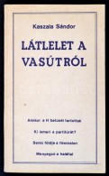 Kaszala Sándor: Látlelet A Vasútról. Bp., 1987, Vasutasok Szakszervezete, Antikva... - Non Classés