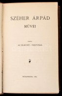Széher Árpád MÅ±vei. Kiadja Az Elhunyt Testvére. Bp., 1882, Magánkiadás,... - Unclassified