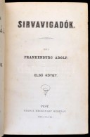 Frankenburg Adolf: Sirvavigadók I-II. Kötet. Pest,1857, Heckenast Gusztáv, 267+1+238+1 P. ElsÅ‘... - Unclassified
