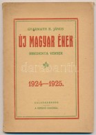 Gyarmath B. János: Új Magyar ének. Irredenta Versek. 1924-1925. Zalaegerszeg, 1925, SzerzÅ‘i... - Unclassified