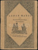 Fazekas Mihály : Ludas Matyi. Egy Eredeti Magyar Rege Négy Levonásban. Bp., 1928,... - Unclassified