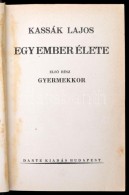 Kassák Lajos: Egy Ember élete I-III. (Egybekötve.) I. Gyermekkor. II. Kamaszévek. III.... - Unclassified