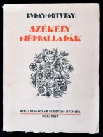 Székely Népballadák. Összeállította és Magyarázta: Ortutay... - Unclassified