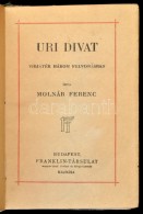 Molnár Ferenc: Uri Divat. Vígjáték Három Felvonásban. Bp., 1917,... - Unclassified