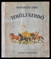 Madarász Emil: Terülj KendÅ‘. Bp., 1955, Móra. Réti György Rajzaival. Kiadói... - Ohne Zuordnung