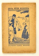 (Tildy Zoltán): Árva Péter Bosszúja. Bp., é.n., Slyvester Rt., 55 P.... - Ohne Zuordnung