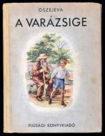 V. Oszejeva: A Varázsige. A Davidova Rajzaival. Fordította Bene Sándor. Bp., 1953,... - Ohne Zuordnung