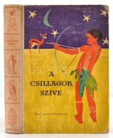 A Csillagok Szíve. Afrikai Mesék. Válogatta és A Mesemagyarázót... - Ohne Zuordnung