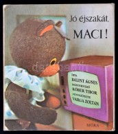 Bálint Ágnes: Jó éjszakát, Maci! Bp., 1972, Móra.... - Ohne Zuordnung